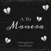 GRUPO SIERREÑO ALTO NIVEL - A Tu Manera (feat. Sierreño Ligero) - Single